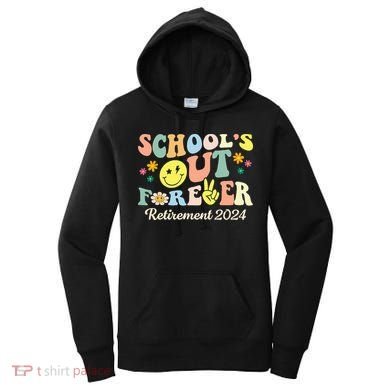 School's Out Forever Gifts Retired Teacher Retirement 2024 Women's Hoodie