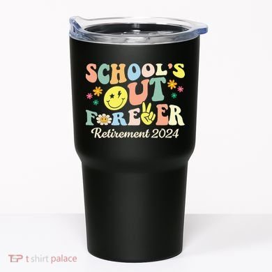 School's Out Forever Gifts Retired Teacher Retirement 2024 Tumbler