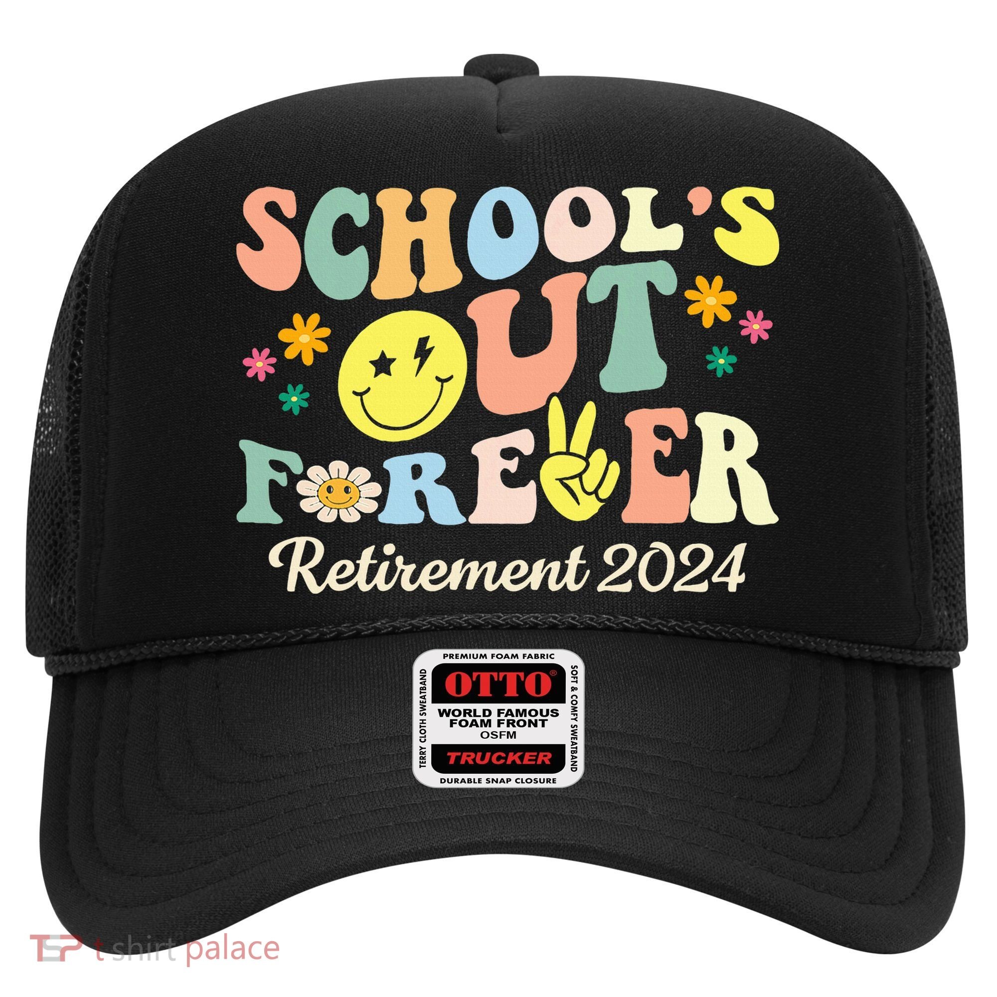 School's Out Forever Gifts Retired Teacher Retirement 2024 Hat