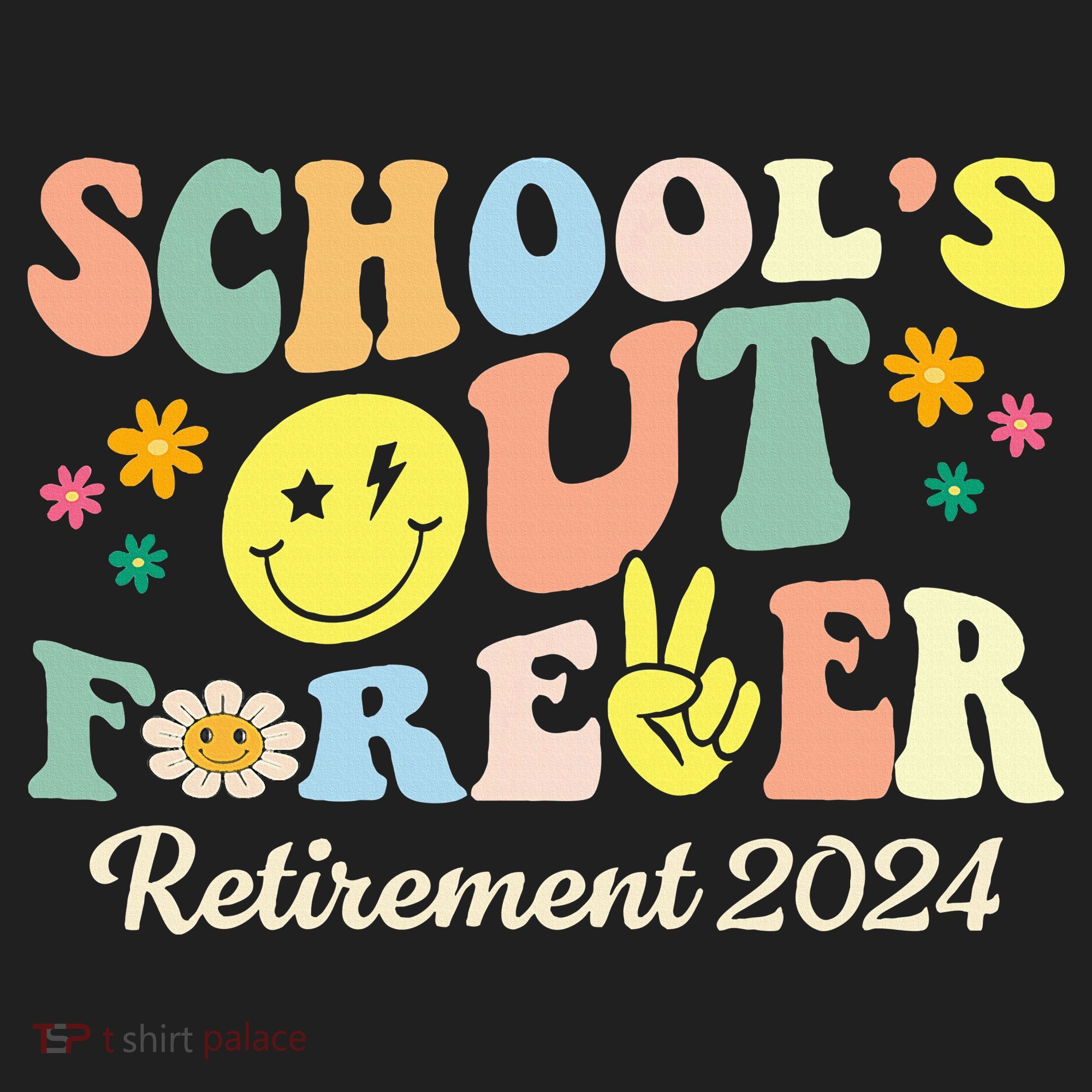School's Out Forever Gifts Retired Teacher Retirement 2024 Hat