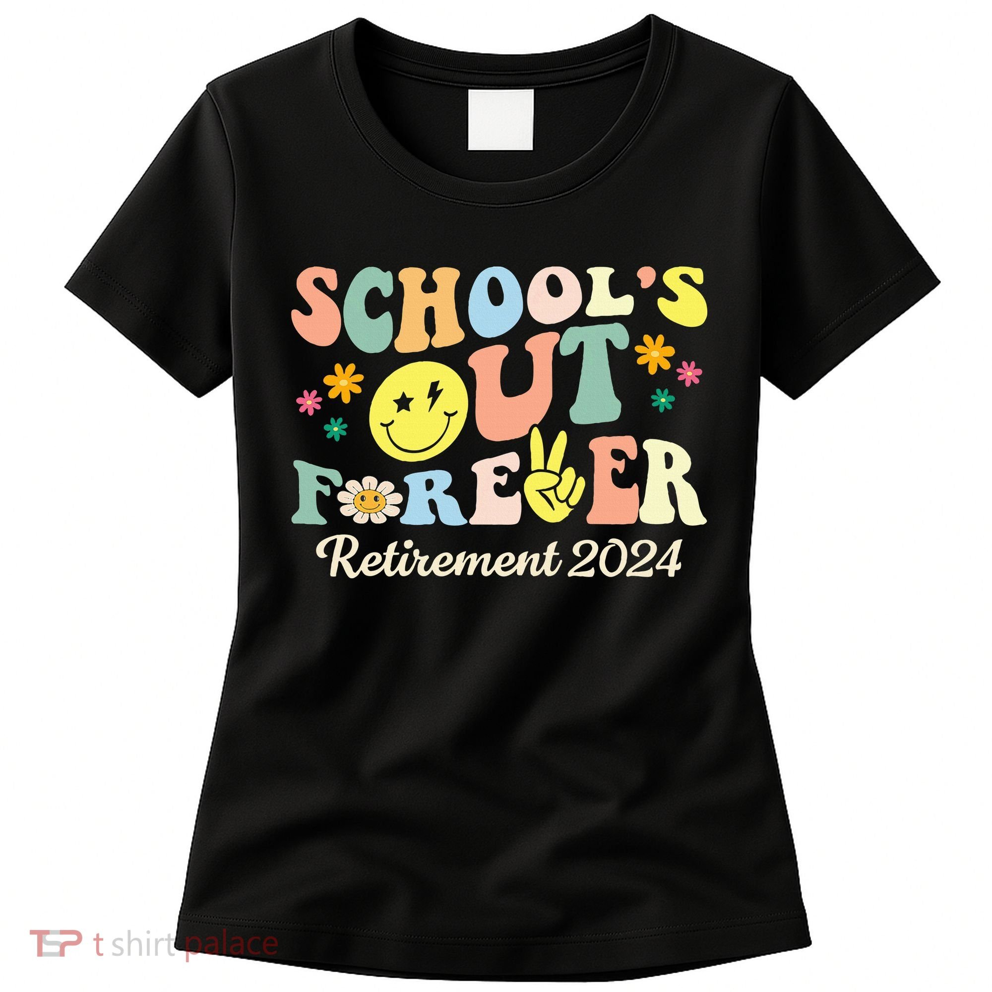 School's Out Forever Gifts Retired Teacher Retirement 2024 Women's T-Shirt