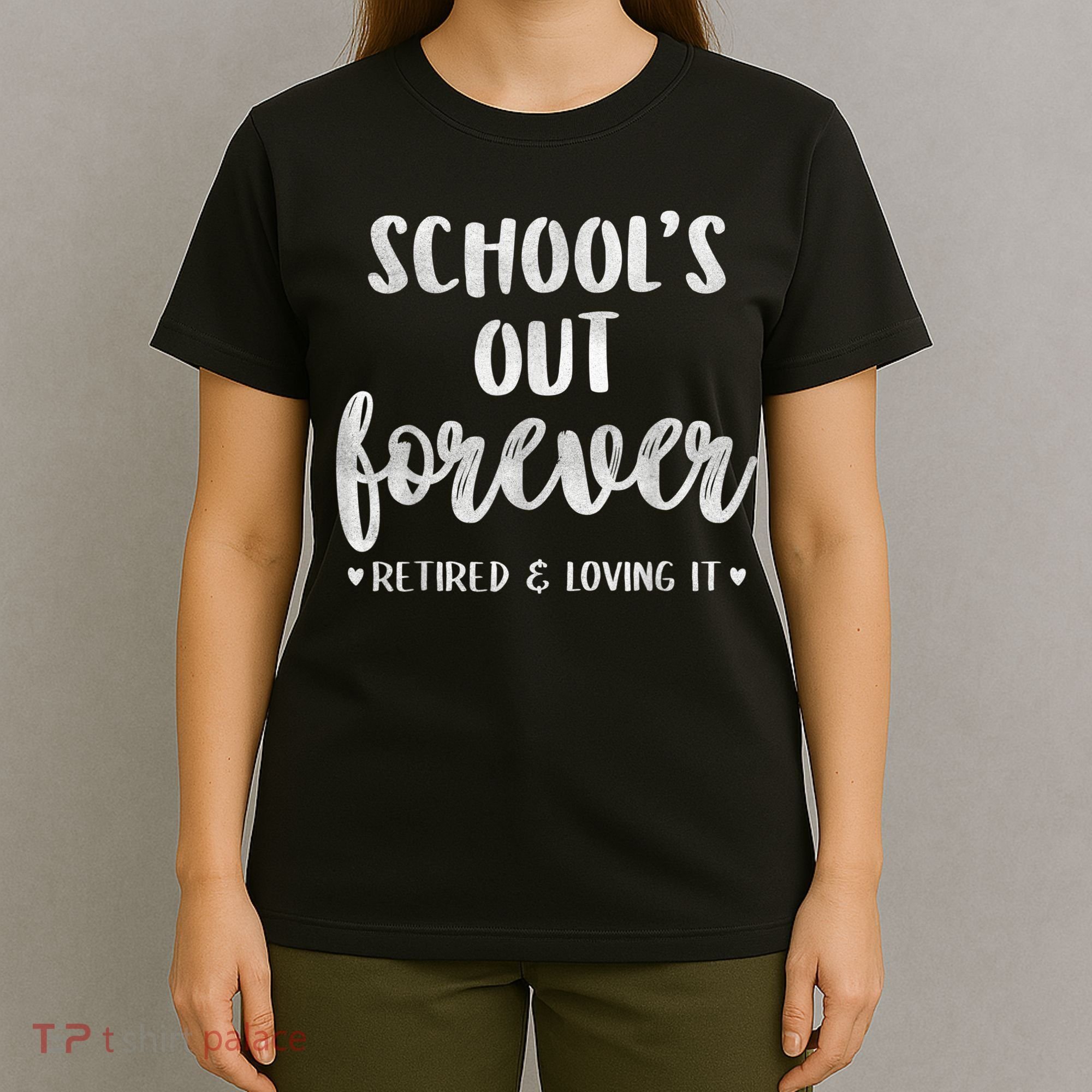 School's Out Forever Retired Teacher Retirement T-Shirt