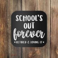 School's Out Forever Retired Teacher Retirement Coaster thumb 0