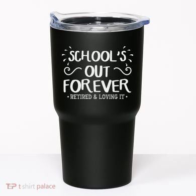 SchoolS Out Forever Retired Teacher Gift Retirement Tumbler