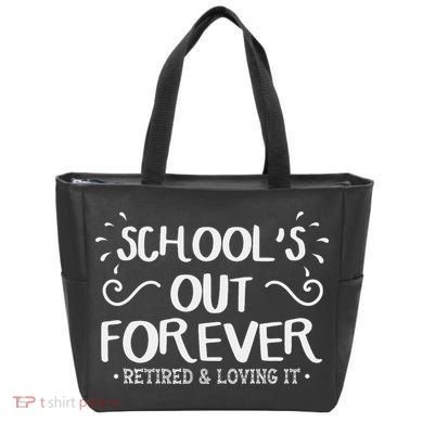 SchoolS Out Forever Retired Teacher Gift Retirement Tote Bag