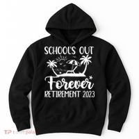 Schools Out Forever Retirement Hoodie thumb 0