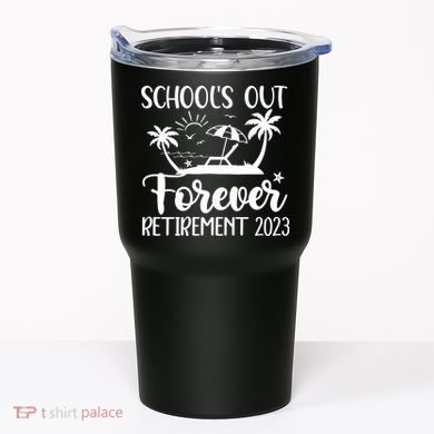 Schools Out Forever Retirement Tumbler