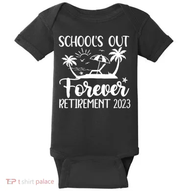 Schools Out Forever Retirement Baby Bodysuit