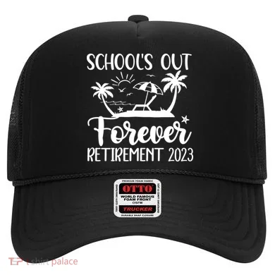 Schools Out Forever Retirement Hat