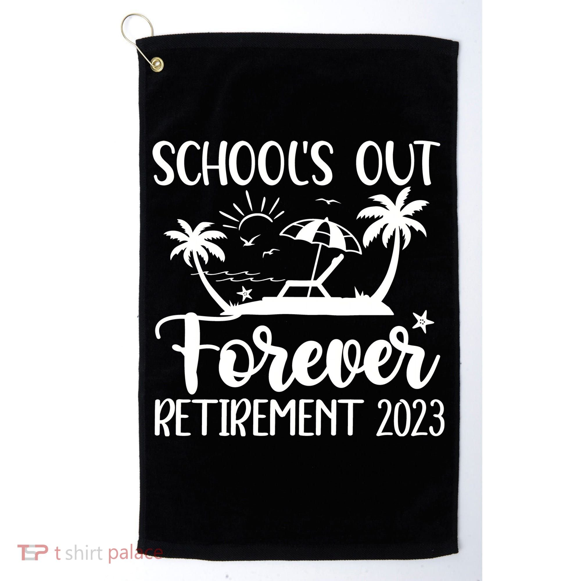 Schools Out Forever Retirement Golf Towel