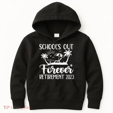 Schools Out Forever Retirement Kids Hoodie