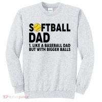 Softball Dad Like A Baseball Dad But With Bigger Balls Sweatshirt thumb 0