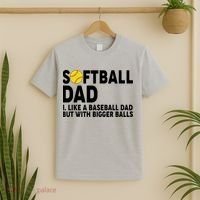 Softball Dad Like A Baseball Dad But With Bigger Balls T-Shirt thumb 2