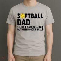Softball Dad Like A Baseball Dad But With Bigger Balls T-Shirt thumb 3