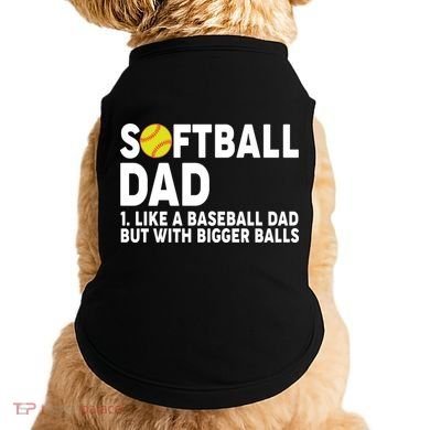 Softball Dad Like A Baseball Dad But With Bigger Balls Doggie Tank