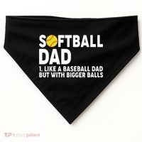 Softball Dad Like A Baseball Dad But With Bigger Balls USA-Made Doggie Bandana thumb 0
