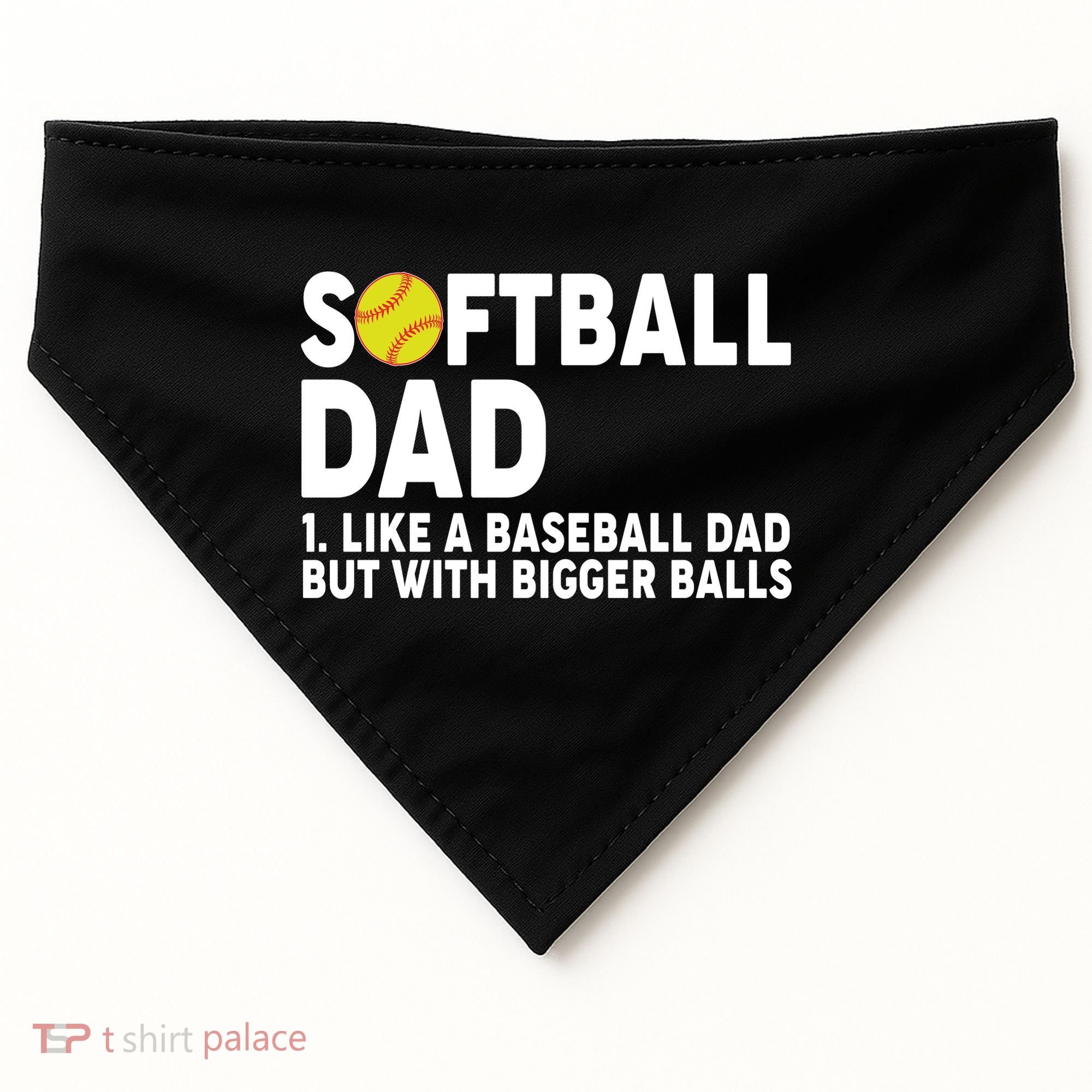 Softball Dad Like A Baseball Dad But With Bigger Balls USA-Made Doggie Bandana