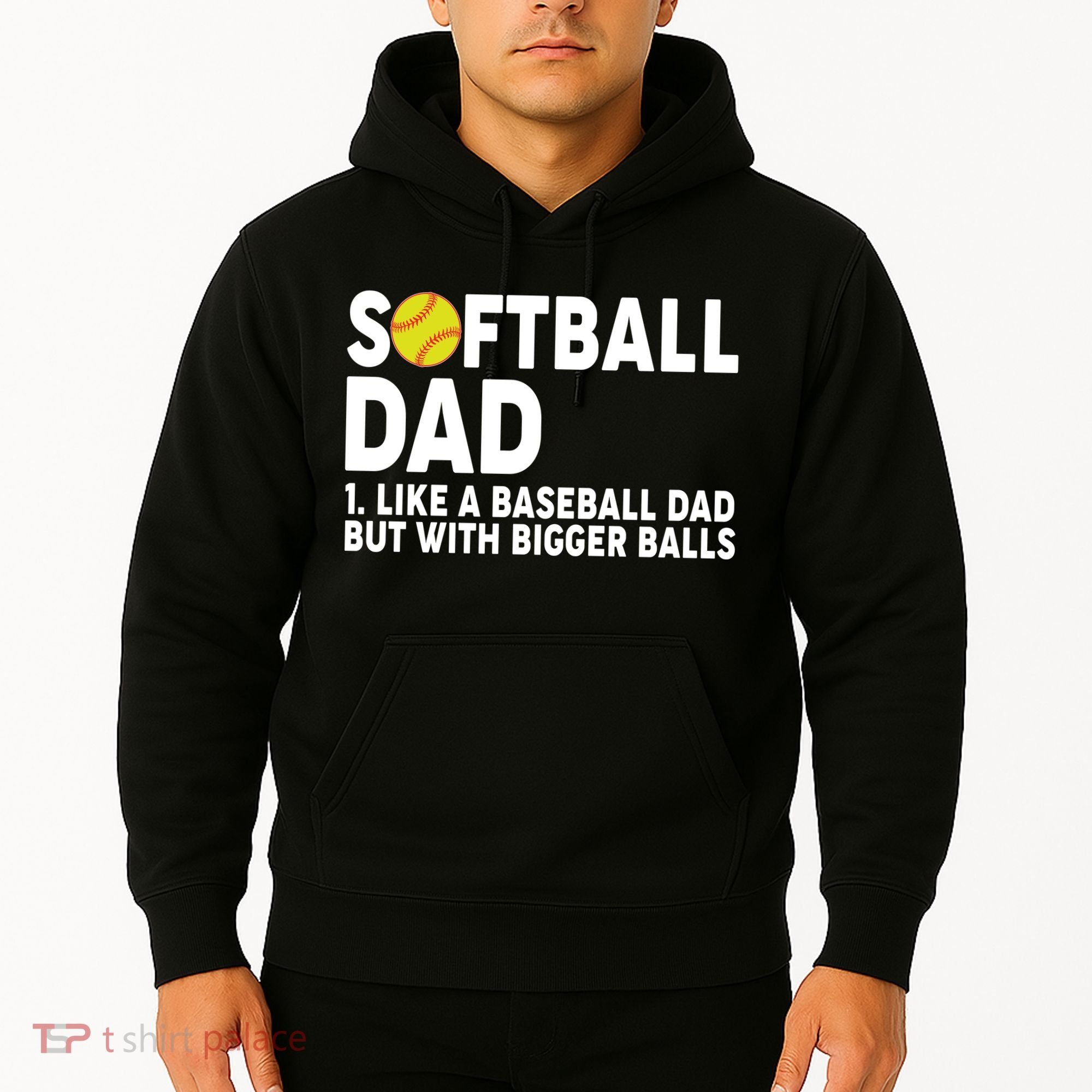 Softball Dad Like A Baseball Dad But With Bigger Balls Hoodie