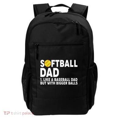 Softball Dad Like A Baseball Dad But With Bigger Balls Backpack