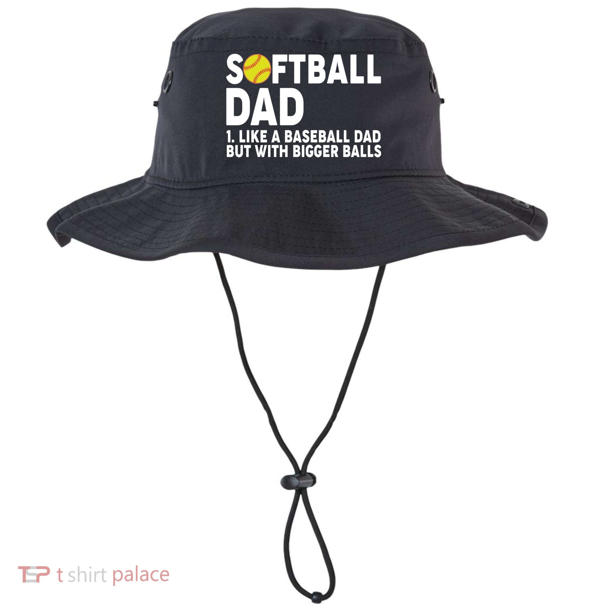 Softball Dad Like A Baseball Dad But With Bigger Balls Bucket Hat