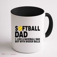 Softball Dad Like A Baseball Dad But With Bigger Balls Coffee Mug thumb 1