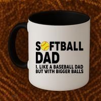 Softball Dad Like A Baseball Dad But With Bigger Balls Coffee Mug thumb 2