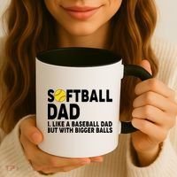 Softball Dad Like A Baseball Dad But With Bigger Balls Coffee Mug thumb 3