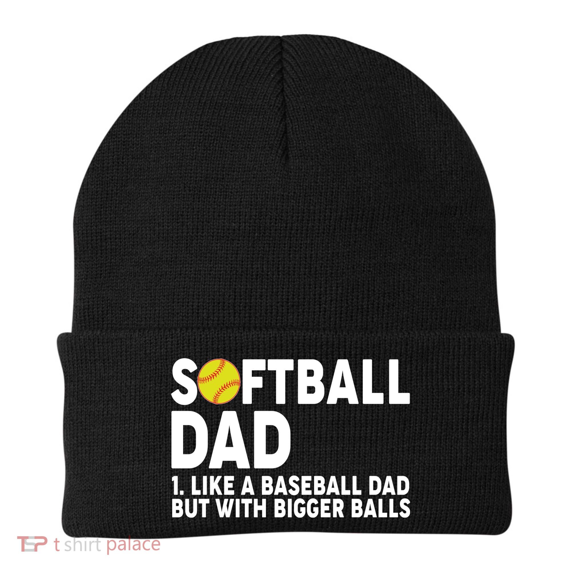 Softball Dad Like A Baseball Dad But With Bigger Balls Beanie