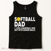 Softball Dad Like A Baseball Dad But With Bigger Balls Tank Top thumb 2