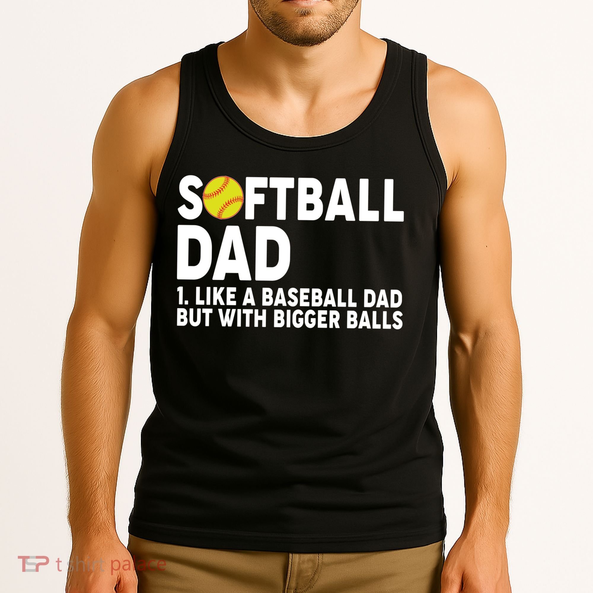 Softball Dad Like A Baseball Dad But With Bigger Balls Tank Top