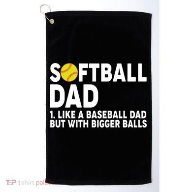 Softball Dad Like A Baseball Dad But With Bigger Balls Golf Towel