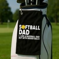 Softball Dad Like A Baseball Dad But With Bigger Balls Golf Towel thumb 2