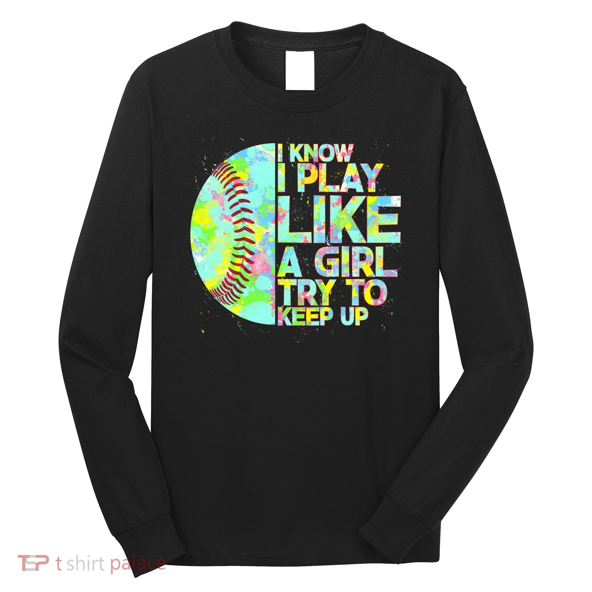 Softball Play Like A Girl Long Sleeve Shirt