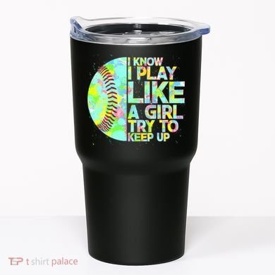 Softball Play Like A Girl Tumbler