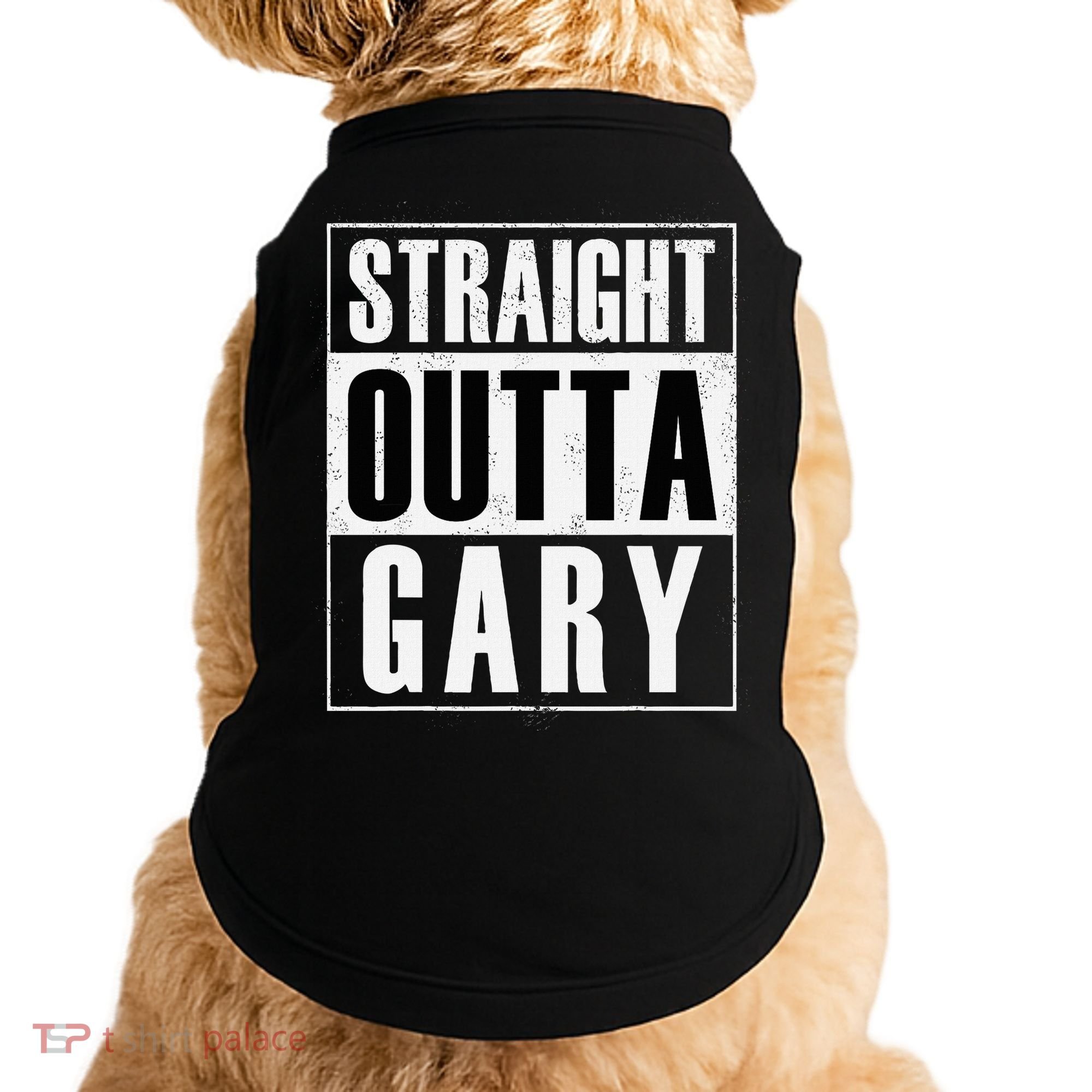 Straight Outta Gary Indiana And In Funny Doggie Tank