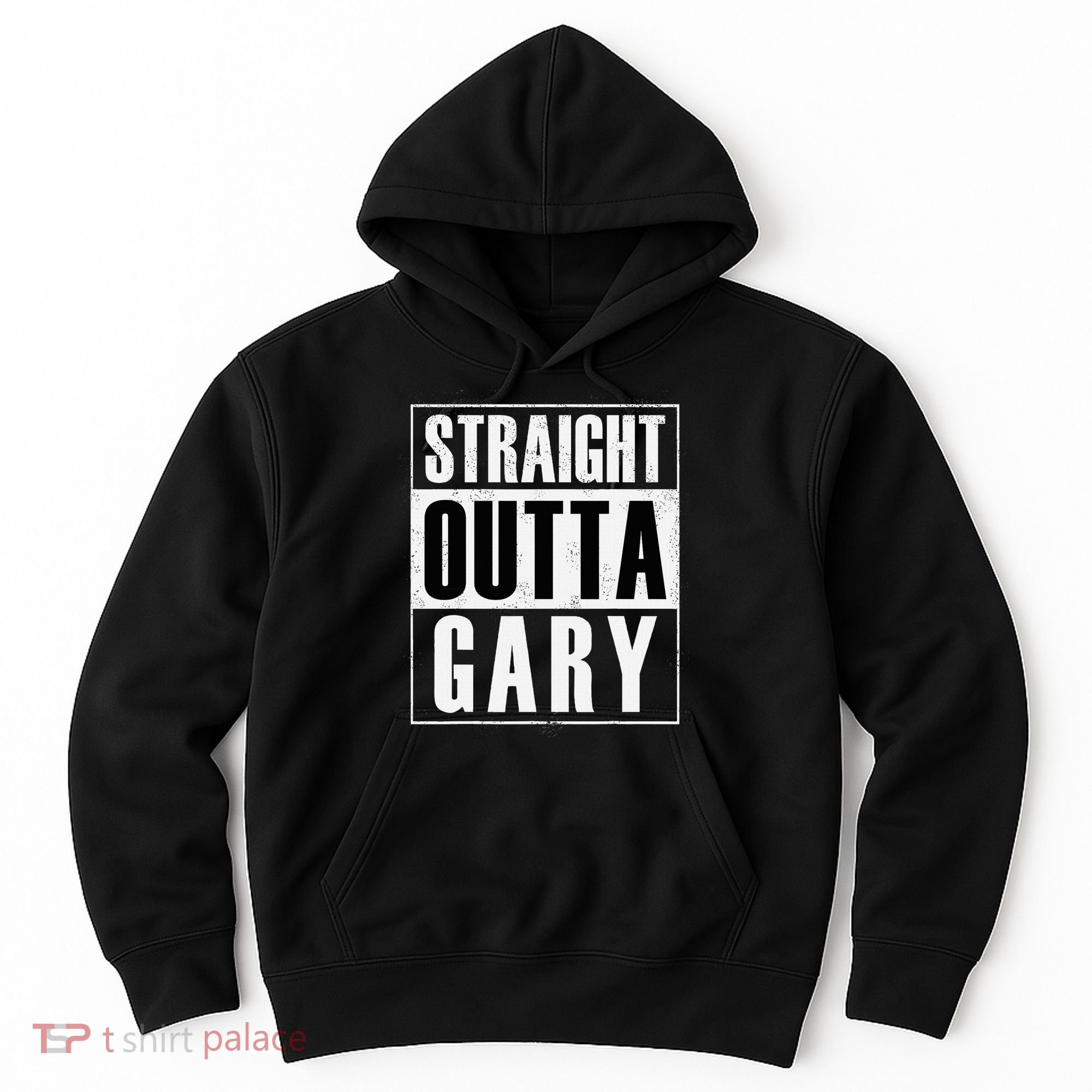 Straight Outta Gary Indiana And In Funny Hoodie