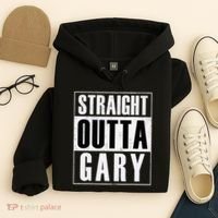 Straight Outta Gary Indiana And In Funny Hoodie thumb 4