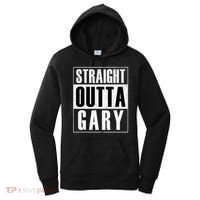 Straight Outta Gary Indiana And In Funny Women's Hoodie thumb 0