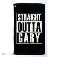 Straight Outta Gary Indiana And In Funny Golf Towel thumb 0