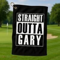 Straight Outta Gary Indiana And In Funny Golf Towel thumb 1