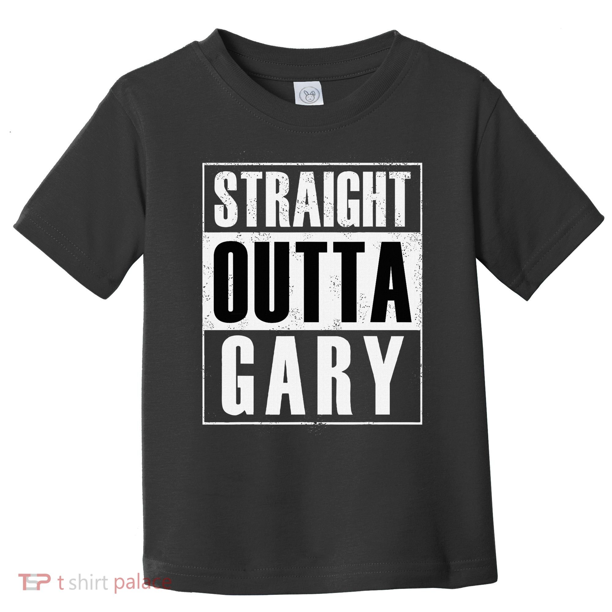 Straight Outta Gary Indiana And In Funny Toddler T-Shirt