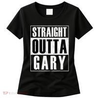 Straight Outta Gary Indiana And In Funny Women's T-Shirt thumb 0