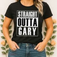 Straight Outta Gary Indiana And In Funny Women's T-Shirt thumb 2