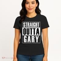 Straight Outta Gary Indiana And In Funny Women's T-Shirt thumb 4