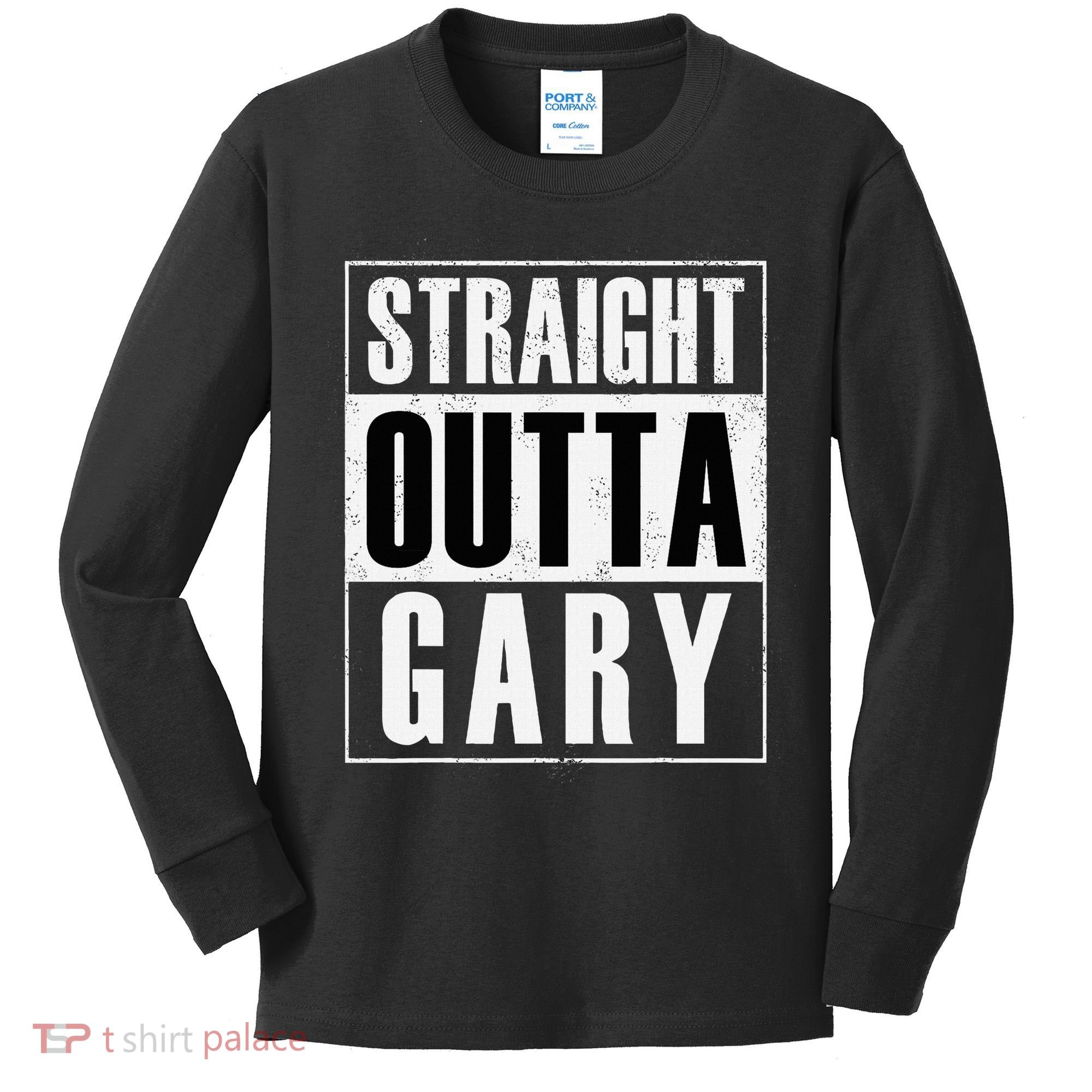 Straight Outta Gary Indiana And In Funny Kids Long Sleeve Shirt