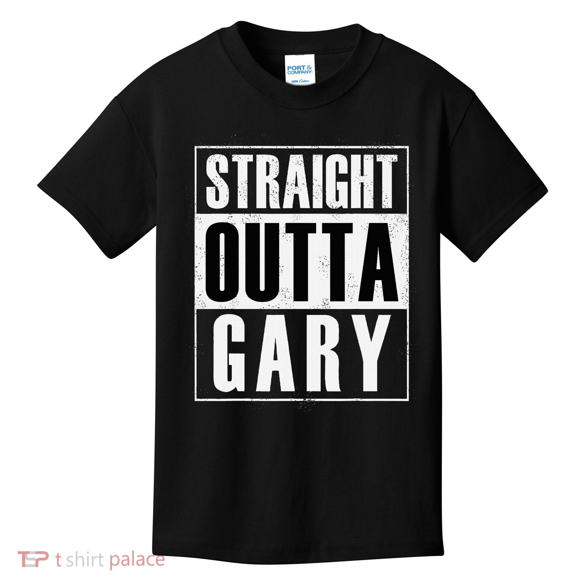 Straight Outta Gary Indiana And In Funny Kids T-Shirt