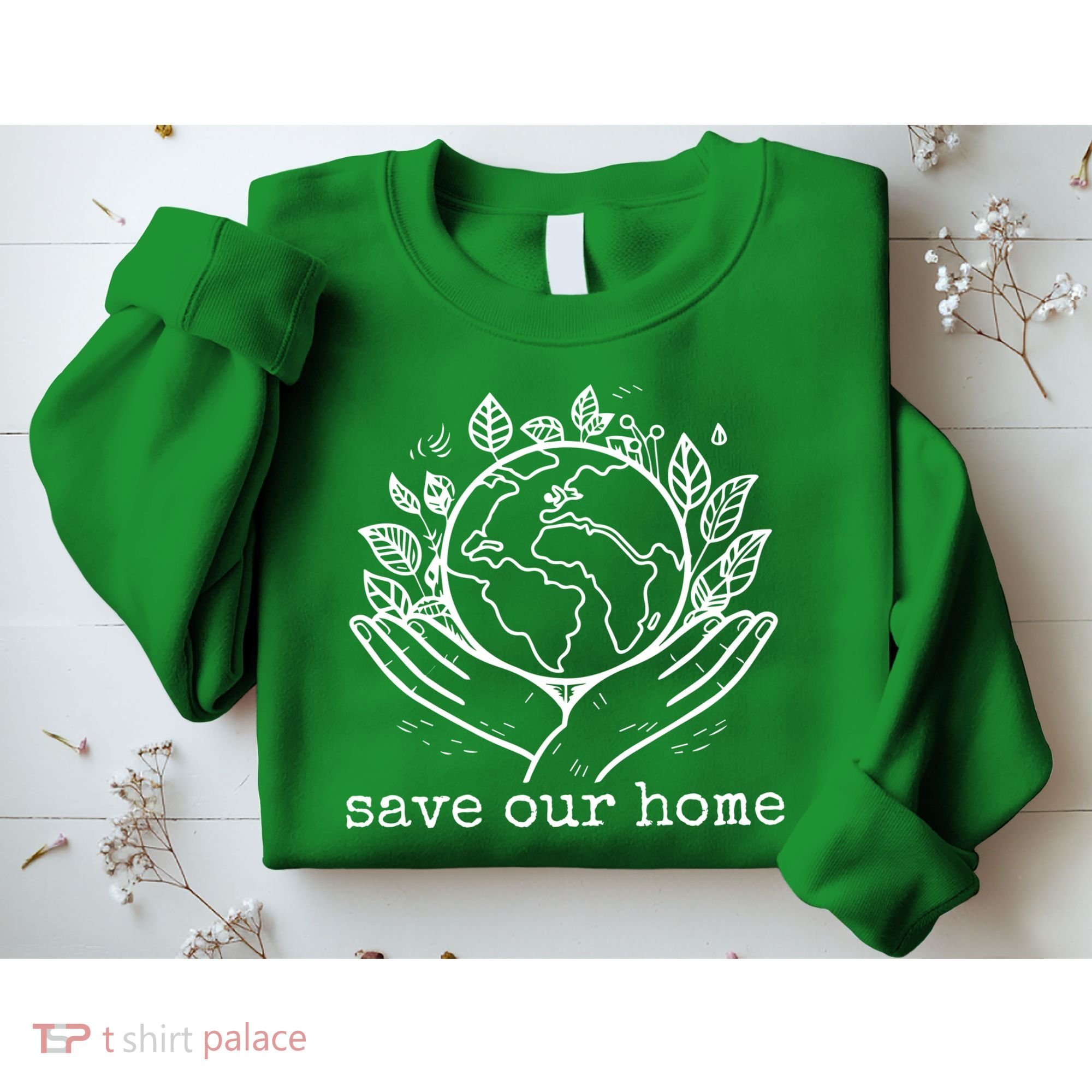 Save Our Home Earth Day Sweatshirt