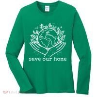 Save Our Home Earth Day Women's Long Sleeve Shirt thumb 0