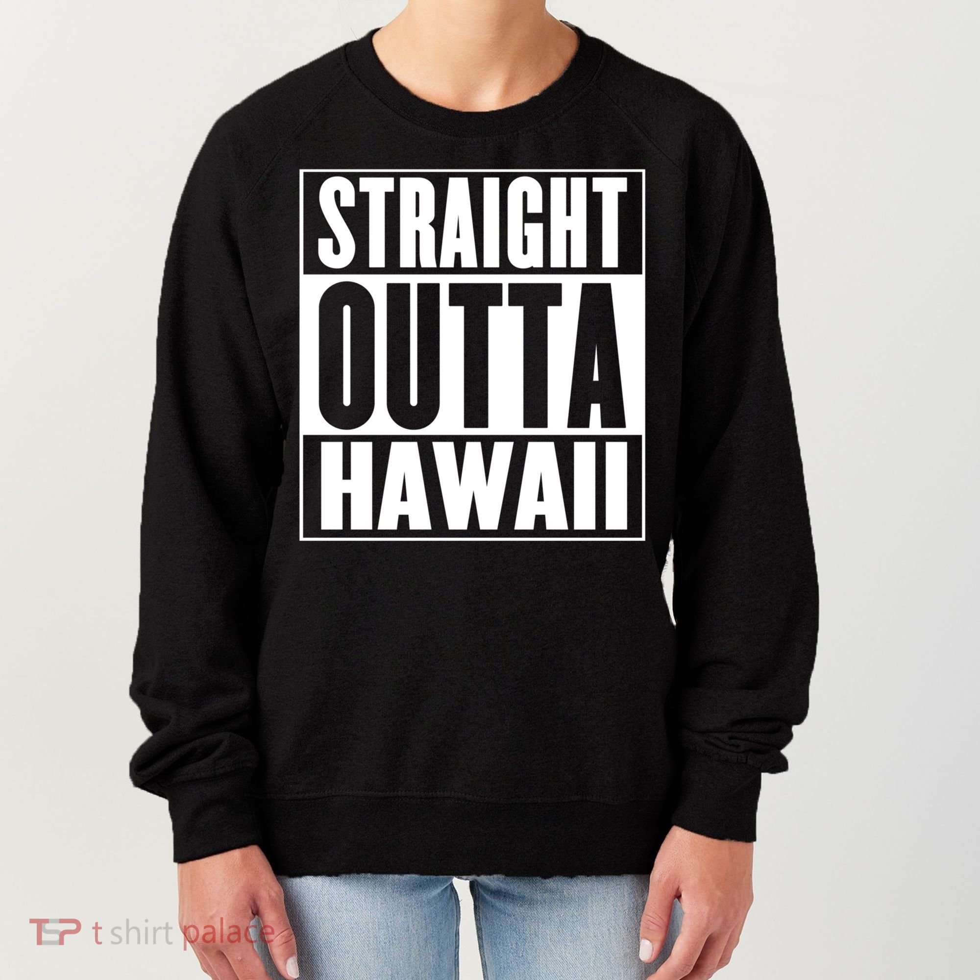 Straight Outta Hawaii Gift Cute Gift Women's Sweatshirt
