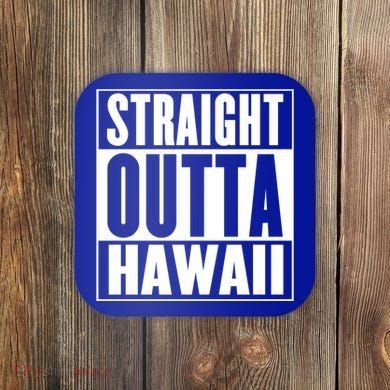 Straight Outta Hawaii Gift Cute Gift Coaster